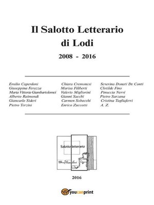 cover image of Il Salotto Letterario di Lodi 2008-2016